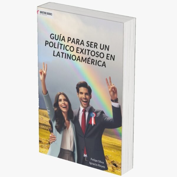 Guia para ser un político exitoso en latinoamérica